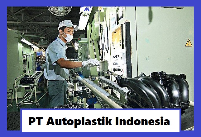 Profil Lengkap PT Autoplastik Indonesia, Karawang