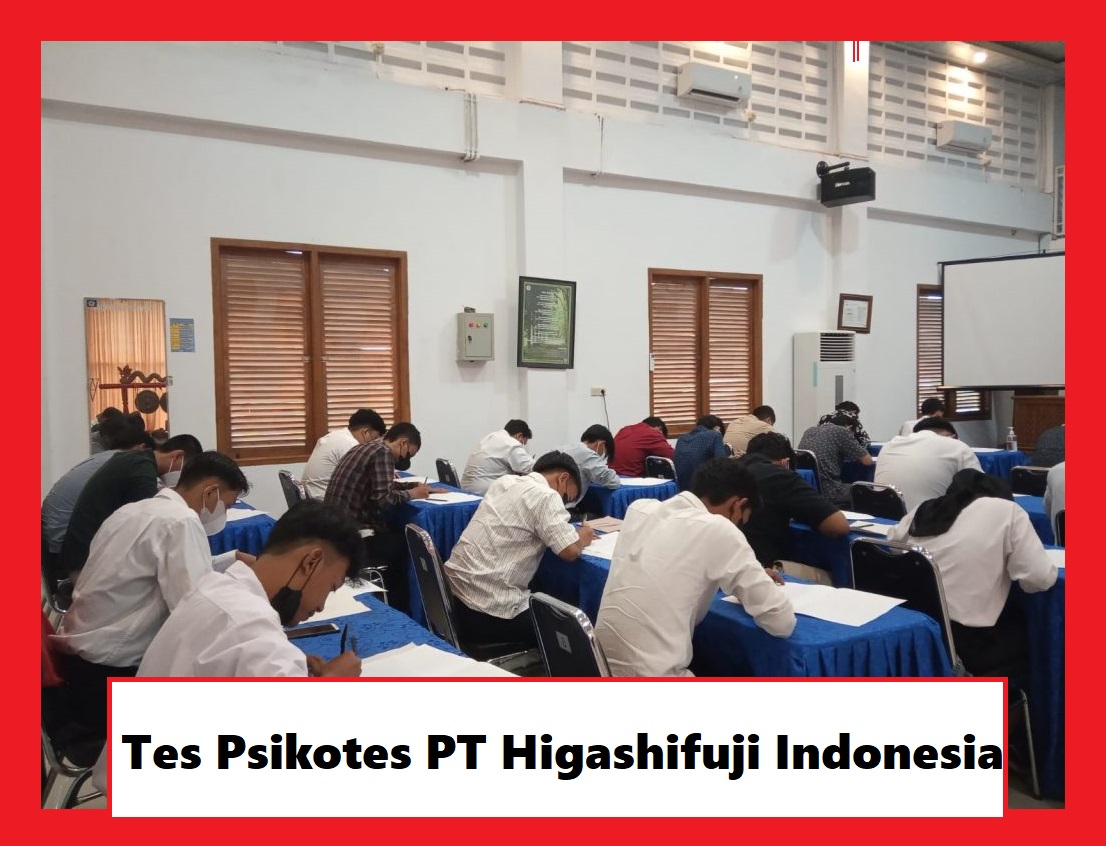 Kisi Kisi Lengkap Soal Psikotes PT Higashifuji Indonesia