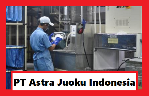 Informasi Lengkap PT Astra Juoku Indonesia, Karawang