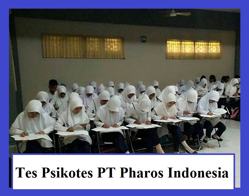 Kisi Kisi Lengkap Soal Psikotes PT Pharos Indonesia