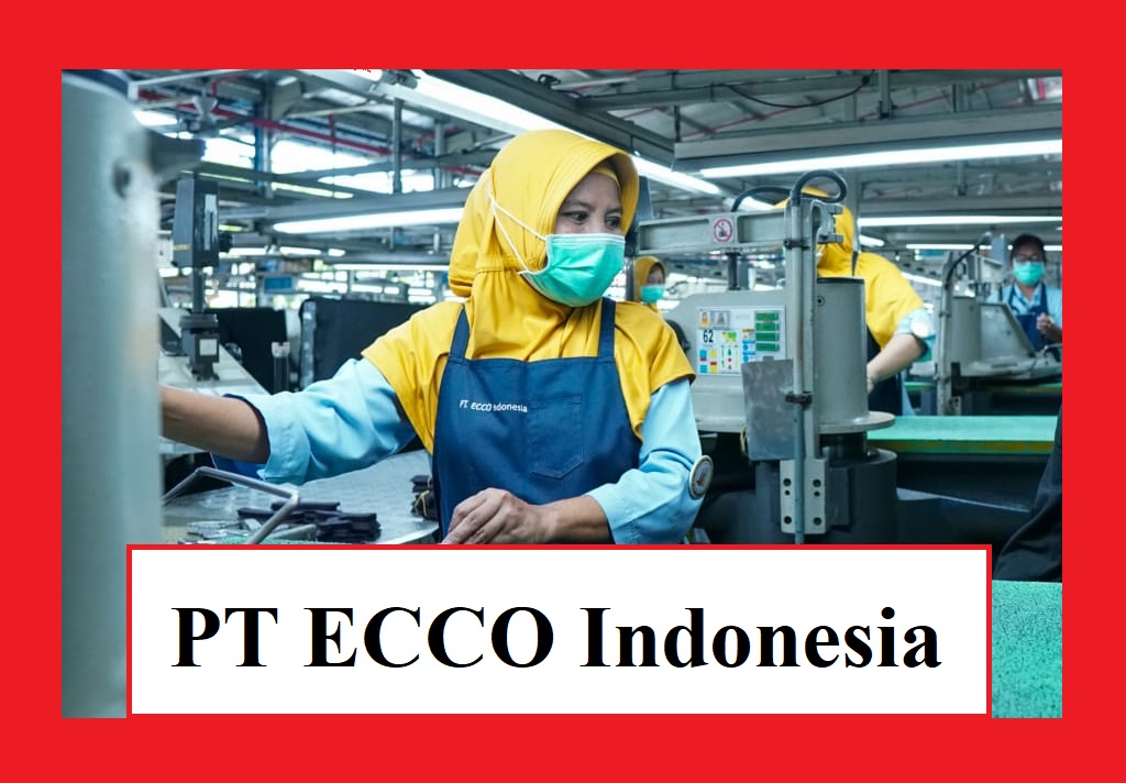 Profil Lengkap PT ECCO Indonesia Sidoarjo, Jawa Timur