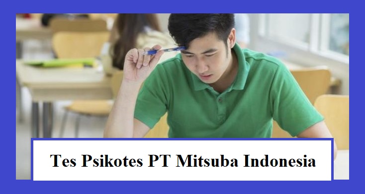 Kisi Kisi Lengkap Soal Psikotes PT Mitsuba Indonesia