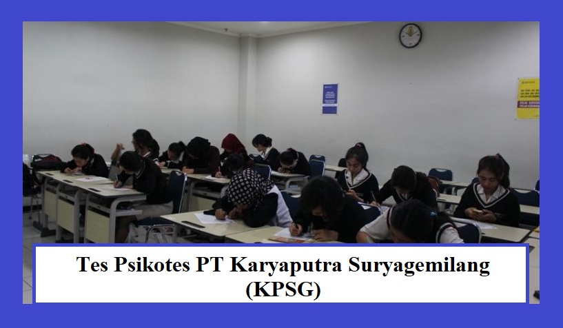 Kisi Kisi Lengkap Soal Psikotes PT Karyaputra Suryagemilang (KPSG)